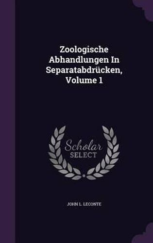 Cover image for Zoologische Abhandlungen in Separatabdrucken, Volume 1