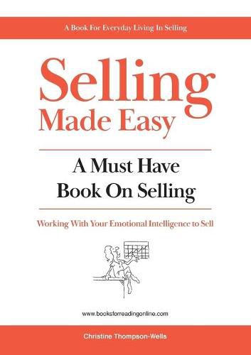 Selling Made Easy: A Must Have Book on Selling