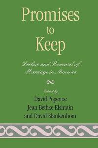 Cover image for Promises to Keep: Decline and Renewal of Marriage in America