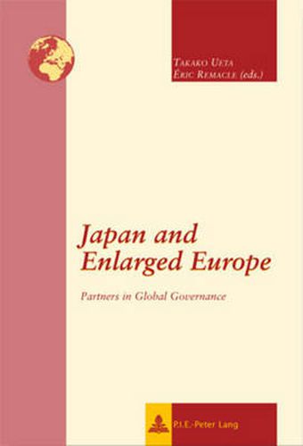 Cover image for Japan and Enlarged Europe: Partners in Global Governance