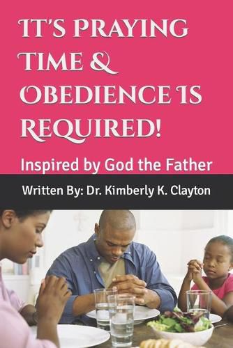 Cover image for It's Praying Time & Obedience Is Required!