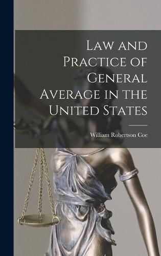 Cover image for Law and Practice of General Average in the United States