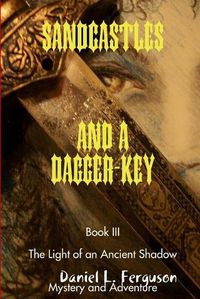 Cover image for SANDCASTLES AND A DAGGER-KEY book III