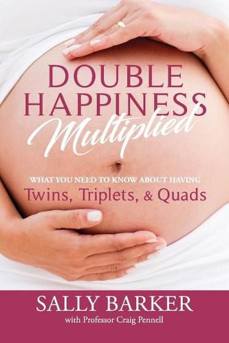 Cover image for Double Happiness Multiplied: What you need to know about having Twins, Triplets, & Quads