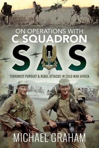 Cover image for On Operations with C Squadron SAS: Terrorist Pursuit and Rebel Attacks in Cold War Africa