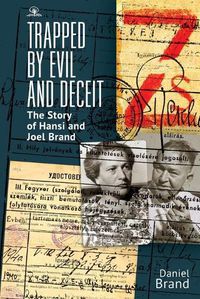 Cover image for Trapped by Evil and Deceit: The Story of Hansi and Joel Brand