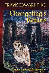 Cover image for Changeling's Return: a novel approach to the music