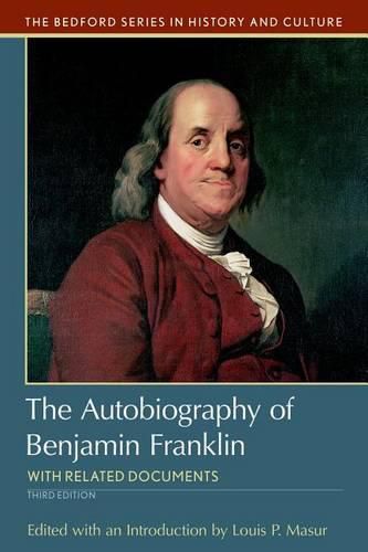 The Autobiography of Benjamin Franklin: With Related Documents