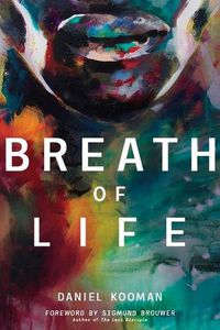 Cover image for Breath of Life: Three Breaths That Shaped Humanity