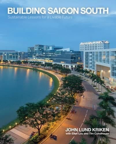 Cover image for Building Saigon South: Sustainable Lessons for a Livable Future