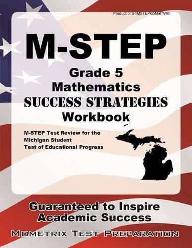 Cover image for M-Step Grade 5 Mathematics Success Strategies Workbook: Comprehensive Skill Building Practice for the Michigan Student Test of Educational Progress