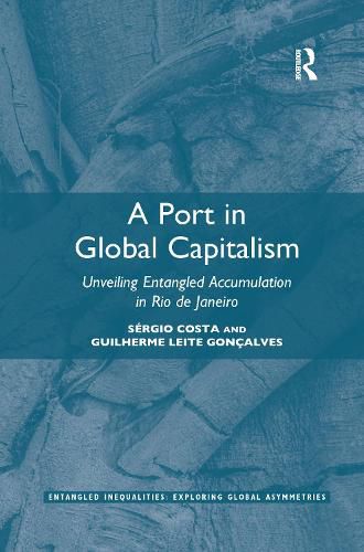 Cover image for A Port in Global Capitalism: Unveiling Entangled Accumulation in Rio de Janeiro