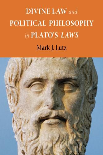 Divine Law and Political Philosophy in Plato's  Laws