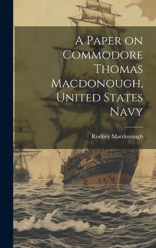 Cover image for A Paper on Commodore Thomas Macdonough, United States Navy