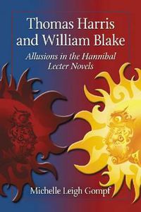 Cover image for Thomas Harris and William Blake: Allusions in the Hannibal Lecter Novels
