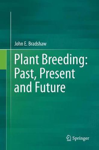 Plant Breeding: Past, Present and Future