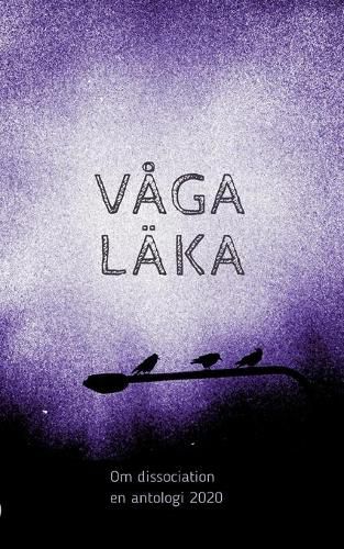 Cover image for Vaga laka: Om dissociation - en antologi 2020