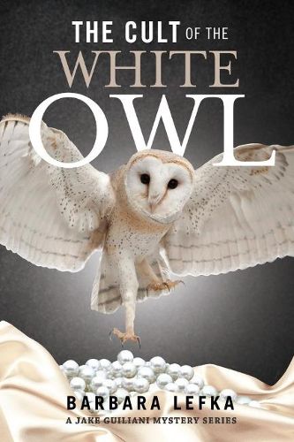 Cover image for The Cult of the White Owl: A Jake Guiliani Mystery Series