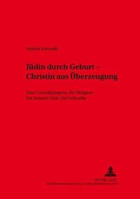 Cover image for Juedin Durch Geburt - Christin Aus Ueberzeugung: Eine Grundkategorie Der Religion Bei Simone Weil: Die Schwelle