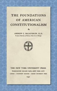Cover image for The Foundations of American Constitutionalism [1932]