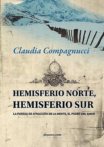 Cover image for Hemisferio Norte, Hemisferio Sur: La Fuerza de Atraccin de la Mente - El Poder del Amor