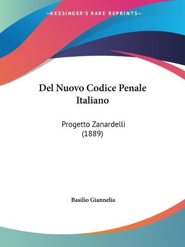 Cover image for del Nuovo Codice Penale Italiano: Progetto Zanardelli (1889)