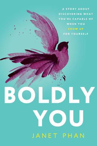 Cover image for Boldly You: A Story about Discovering What You're Capable of When You Show Up for Yourself