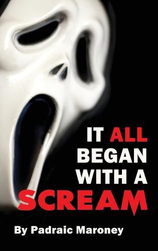 Cover image for It All Began With A Scream (hardback)