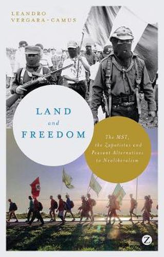 Cover image for Land and Freedom: The MST, the Zapatistas and Peasant Alternatives to Neoliberalism