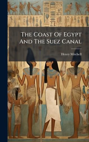 Cover image for The Coast Of Egypt And The Suez Canal