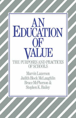 Cover image for An Education of Value: The Purposes and Practices of Schools