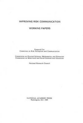 Improving Risk Communication: Working Papers