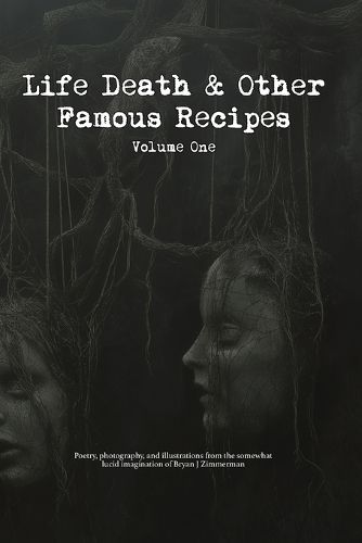 Cover image for Life, Death and Other Famous Recipes Volume One
