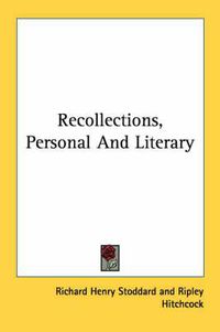 Cover image for Recollections, Personal and Literary