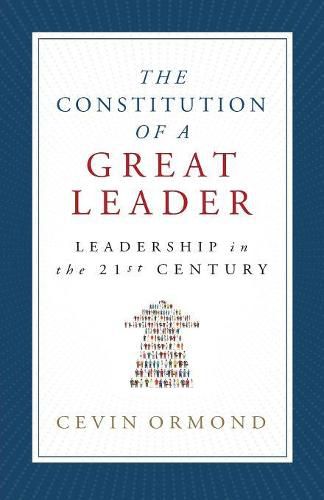 Cover image for The Constitution of a Great Leader: Leadership in the 21st Century