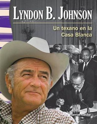 Lyndon B. Johnson: Un texano en la Casa Blanca (A Texan in the White House)