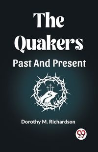 Cover image for The Quakers Past And Present