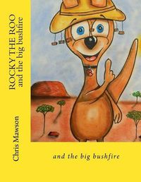 Cover image for Rocky the roo: and the bush fire