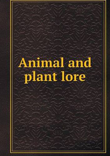 Cover image for Animal and plant lore