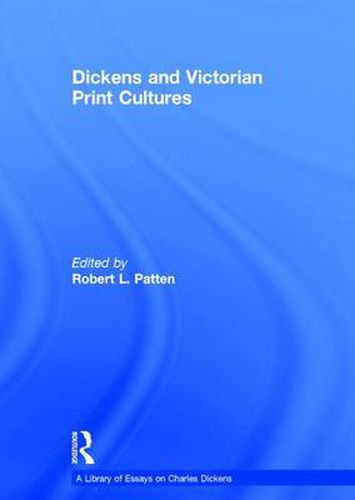 Cover image for Dickens and Victorian Print Cultures