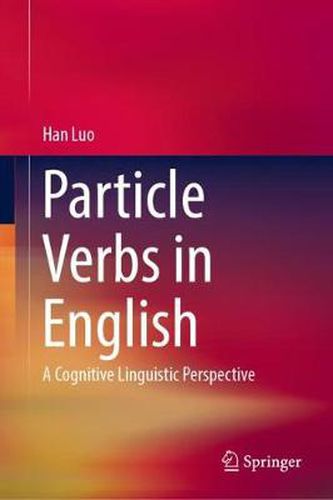 Cover image for Particle Verbs in English: A Cognitive Linguistic Perspective