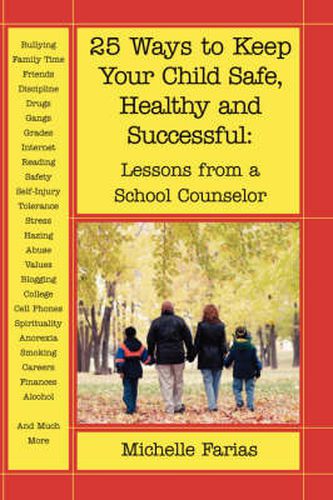 Cover image for 25 Ways to Keep Your Child Safe, Healthy and Successful: Lessons from a School Counselor