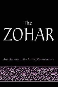 Cover image for The Zohar: Annotations to the Ashlag Commentary