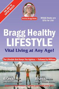 Cover image for Bragg Healthy Lifestyle: Vital Living at Any Age