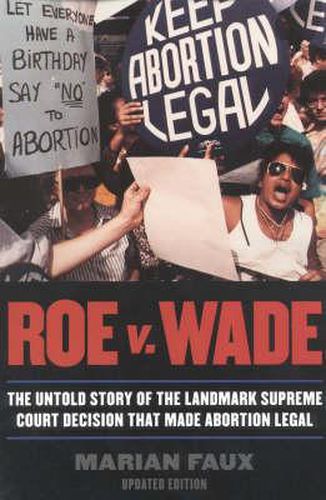 Cover image for Roe v. Wade: The Untold Story of the Landmark Supreme Court Decision that Made Abortion Legal