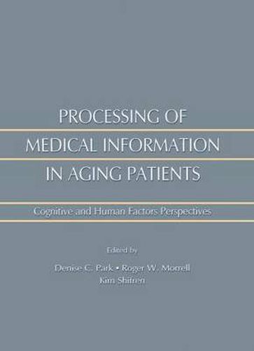 Cover image for Processing of Medical information in Aging Patients: Cognitive and Human Factors Perspectives