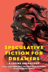 Cover image for Speculative Fiction for Dreamers: A Latinx Anthology