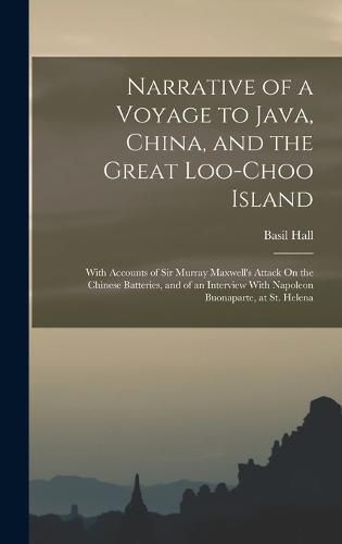 Narrative of a Voyage to Java, China, and the Great Loo-Choo Island