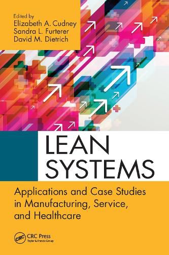 Lean Systems: Applications and Case Studies in Manufacturing, Service, and Healthcare