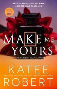 Cover image for Make Me Yours & Make Me Need
